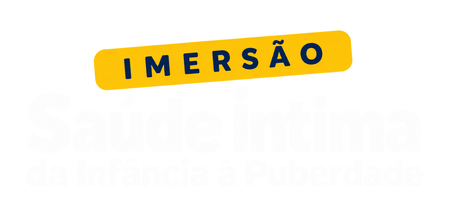 Imersão Saúde Íntima da Infância à Puberdade